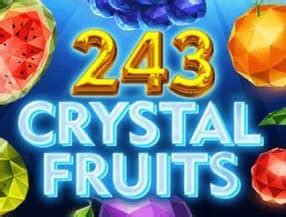 Jogue 243 Crystal Fruits Online