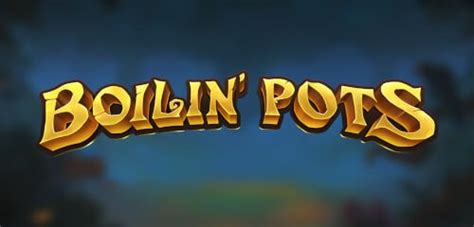 Jogue Boilin Pots Online