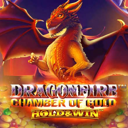 Jogue Dragonfire Chamber Of Gold Hold And Win Online