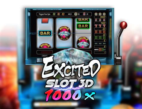 Jogue Excited Slot 3d 1000x Online
