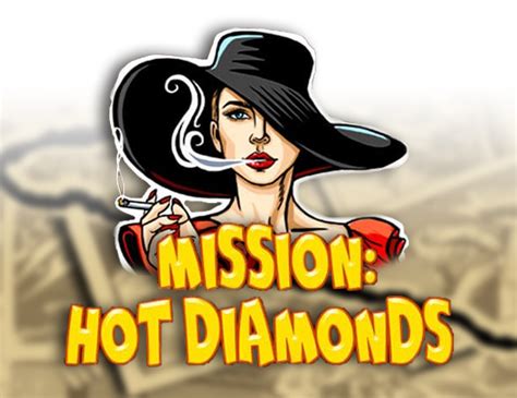 Jogue Mission Hot Diamonds Online