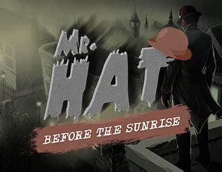 Jogue Mr Hat Before The Sunrise Online