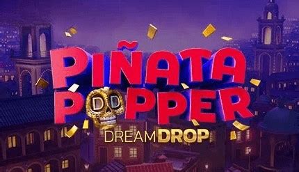 Jogue Pinata Popper Dream Drop Online