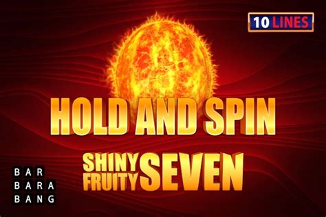 Jogue Shiny Fruity Seven 10 Lines Hold And Spin Online
