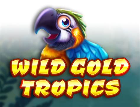 Jogue Wild Gold Tropics Online