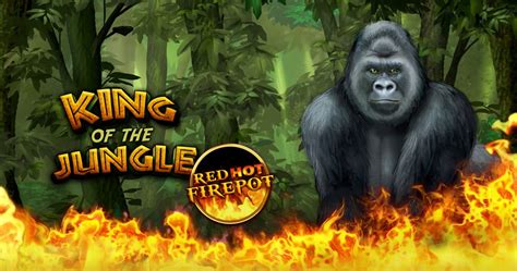 King Of The Jungle Red Hot Firepot Bwin
