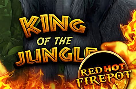 King Of The Jungle Red Hot Firepot Parimatch