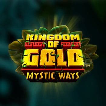 Kingdom Of Gold Mystic Ways Bet365
