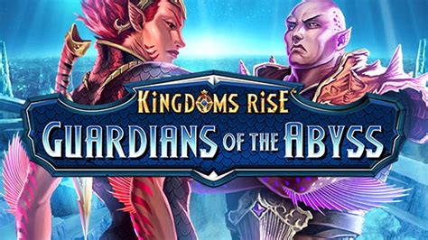 Kingdoms Rise Guardians Of The Abyss Betsul