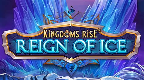 Kingdoms Rise Reign Of Ice Novibet