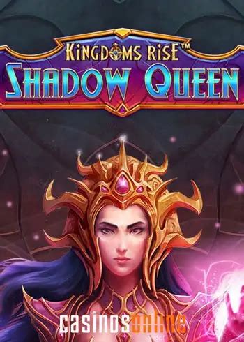 Kingdoms Rise Shadow Queen 888 Casino
