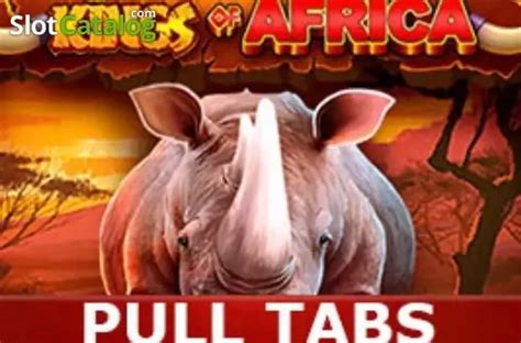 Kings Of Africa Pull Tabs Review 2024