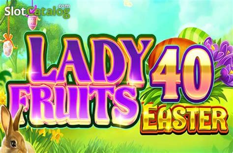 Lady Fruits 40 Easter Betsson