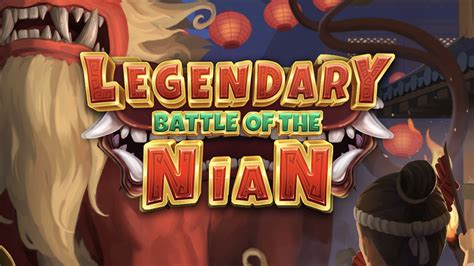 Legendary Battle Of The Nian Betano