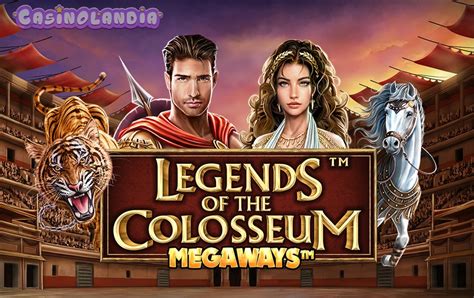 Legends Of The Colosseum Megaways Slot Gratis