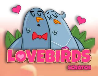 Lovebirds Scratch Review 2024