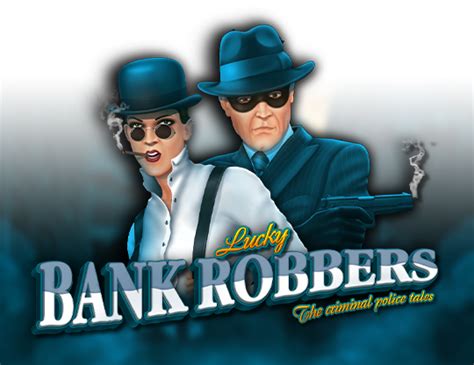 Lucky Bank Robbers Betsson