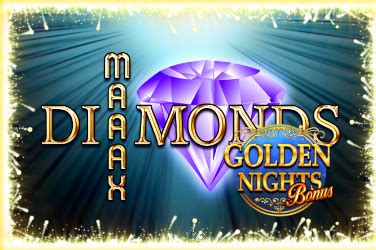 Maaax Diamonds Golden Nights Bonus Betano