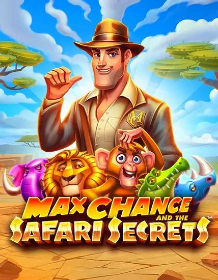Max Chance And The Safari Secrets Betano
