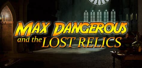 Max Dangerous And The Lost Relics Parimatch