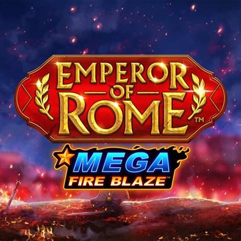 Mega Fire Blaze Emperor Of Rome Netbet