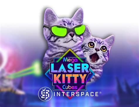 Mega Laser Kitty Cubes With Interspace Betfair