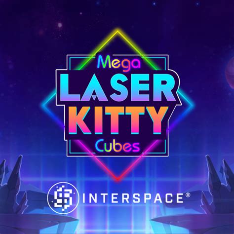 Mega Laser Kitty Cubes With Interspace Betway