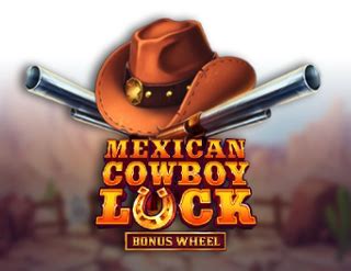 Mexican Cowboy Luck Netbet