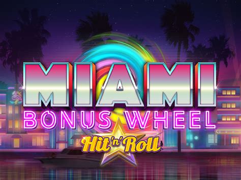Miami Bonus Wheel Hit N Roll Betsul
