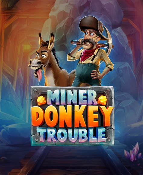Miner Donkey Trouble Betway