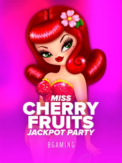 Miss Cherry Fruits Jackpot Party Pokerstars