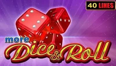 More Dice And Roll Slot Gratis