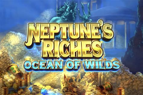 Neptune S Riches Ocean Of Wilds Bodog