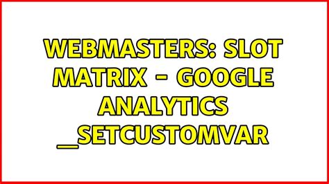 O Google Analytics Slot Matriz