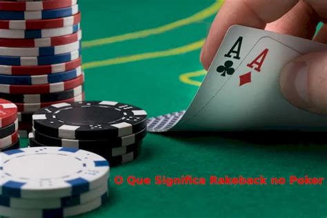 O Rakeback De Poker Definicao