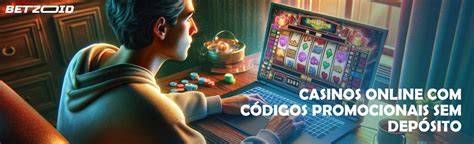 Online Casino Sem Deposito Codigo 2024