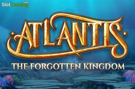 Play Atlantis The Forgotten Kingdom Slot