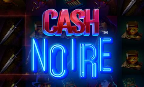 Play Cash Noire Slot
