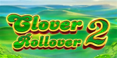 Play Clover Rollover 2 Slot