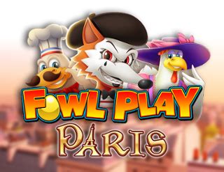 Play Fowl Play Paris Slot