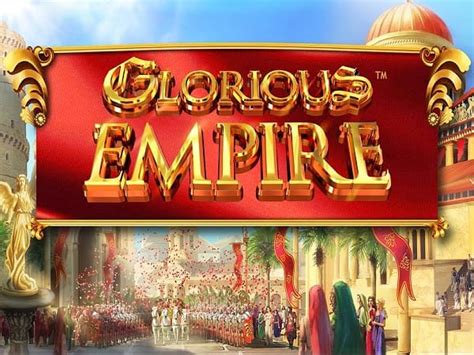 Play Glorious Empire Slot