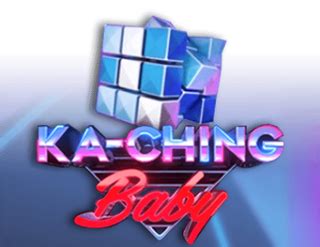 Play Ka Ching Baby Slot