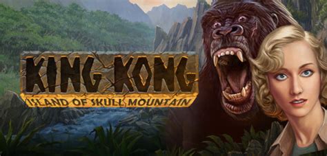 Play King Kong Island Of Skull Mountain Slot