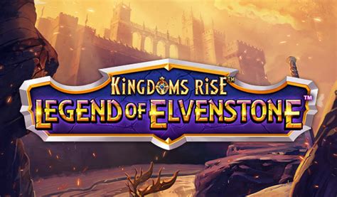 Play Kingdoms Rise Legend Of Elvenstone Slot