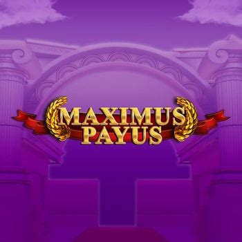 Play Maximus Payus Slot
