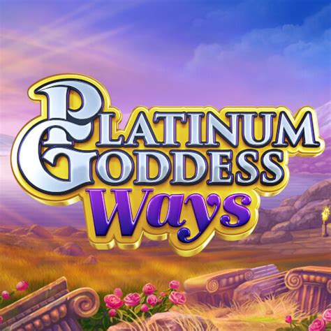 Play Platinum Goddess Ways Slot