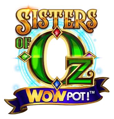 Play Sisters Of Oz Wowpot Slot