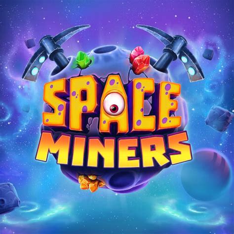 Play Space Miners Slot