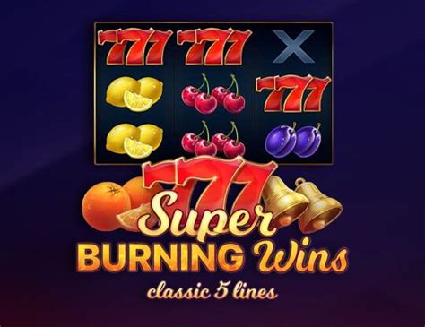 Play Super Burning Wins Classic 5 Lines Slot