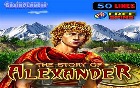 Play The Story Of Alexander Slot